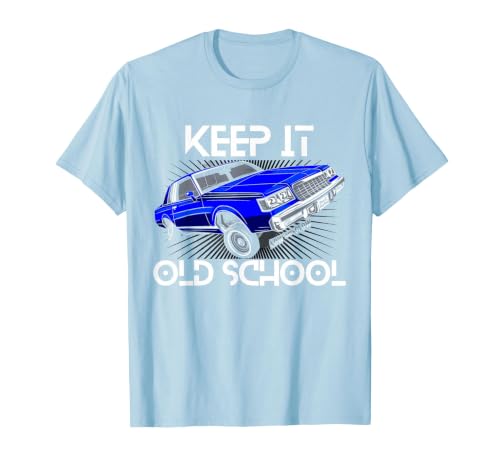 Keep It Old School Lowrider Car Chicano Low & Slow Oldies T-Shirt, Men, Baby Blue, X-Large