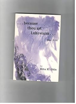Paperback Because Thou Art Lukewarm Book