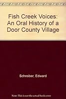 Fish Creek Voices: An Oral History of a Door County Village 094047316X Book Cover