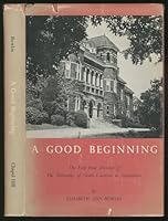 A good beginning;: The first four decades of the University of North Carolina at Greensboro B0007DV2SY Book Cover