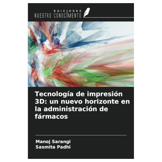 Tecnología de impresión 3D: un nuevo horizonte en la administración de fármacos
