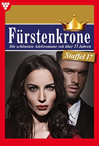 E-Book 161-170: Fürstenkrone Staffel 17 – Adelsroman (German Edition)