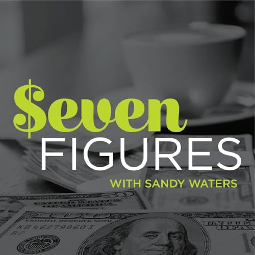 Seven Figures: Smart Money Strategies for Women with Sandy Waters cover art