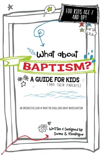 What About Baptism? A Guide for Kids (and Their Parents):