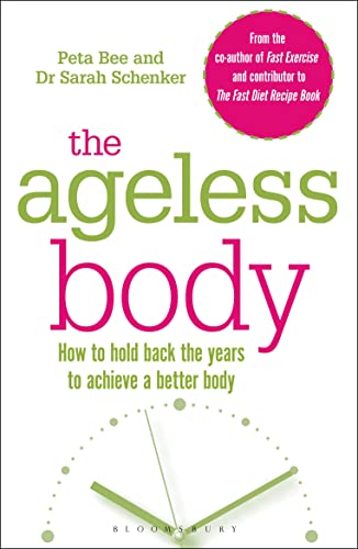The Ageless Body: How To Hold Back The Years To