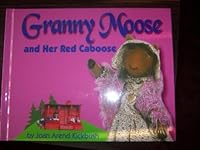 Granny Moose And Her Red Caboose B00CUWYEEE Book Cover