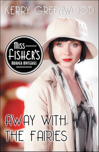 Away With the Fairies (Miss Fisher's Murder Mysteries Book 11)