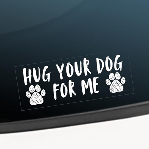 Hug Your Dog For Me Car Sticker