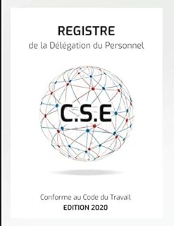 Registre de la D&eacute;l&eacute;gation du Personnel - CSE: Registre conforme au Code du Travail - Edition 2020. 100 pages au format A4.