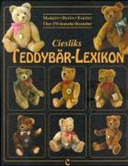 Ciesliks Teddybär-Lexikon: Marken - Daten - Fakten
