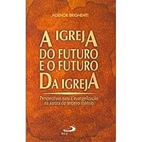 A Igreja Do Futuro E O Futuro Da Igreja 8534918422 Book Cover