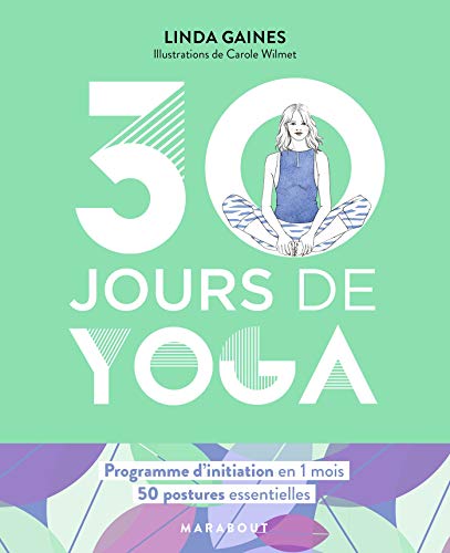 Télécharger 30 jours de Yoga: Programme d'initiation en 4 semaines - 50 postures essentielles Livre eBook France