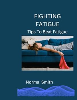 Paperback Fighting Fatigue: Tips To Beat Fatigue [Large Print] Book