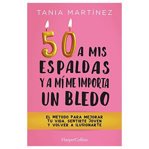 50 a mis espaldas y a mí me importa un bledo