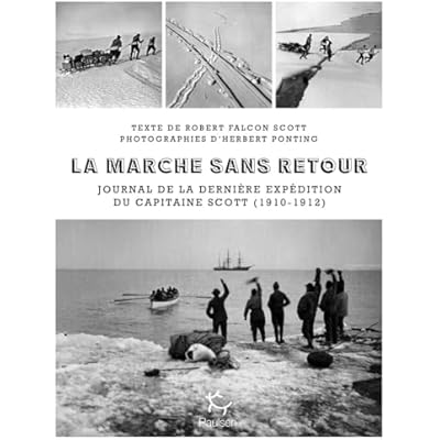 La Marche sans retour - Journal de la derni&egrave;re exp&eacute;dition du capitaine Scott