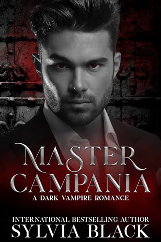 Master Campania: Dark Vampire Romance (Masters of the Consulate Book 7)