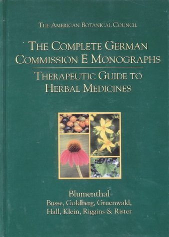 The Complete German Commission E Monographs: Therapeutic Guide to Herbal Medicines