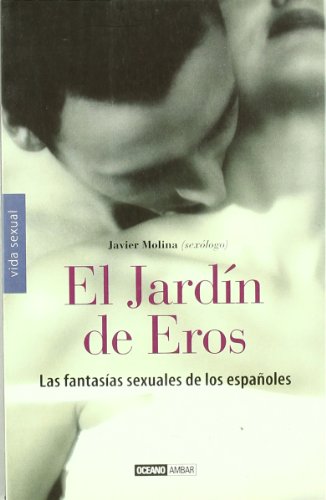 Portada de El jardín de eros: las fantasías sexuales de los españoles