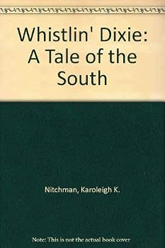 Paperback Whistlin' Dixie: A Tale of the South Book