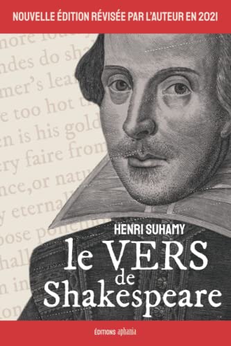 Le vers de Shakespeare: Nouvelle édition révisée par l'auteur en 2021 (French Edition)