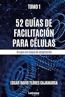 52 Guías de facilitación para células. Tomo 1 (La estrategia de Jesús | Iglecrecimiento | Lecciones para células, liderazgo y discipulado) (Spanish Edition) 8411147150 Book Cover