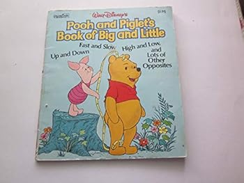 Paperback Pooh and Piglet's Book of Big and Little and Lots of Other Opposites Book