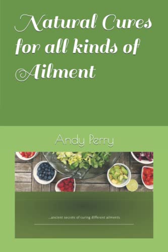 Natural Cures for all kinds of ailment
