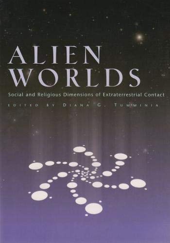 Alien Worlds: Social and Religious Dimensions of Extraterrestrial Contact (Religion and Politics)
