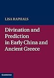 Divination and Prediction in Early China and Ancient Greece