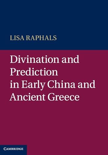 Divination and Prediction in Early China and Ancient Greece
