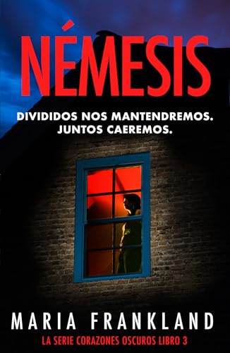 Némesis: Divididos nos mantendremos. Juntos caeremos (La Serie de Corazones Oscuros nº 3)