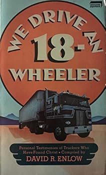 Paperback We drive an 18-wheeler: Testimonies of truckers who have found Christ Book