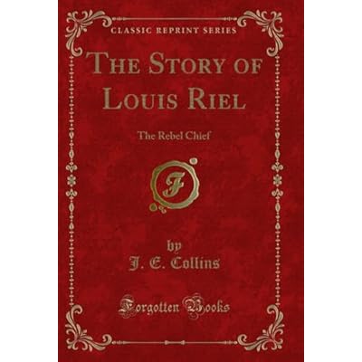 The Story of Louis Riel