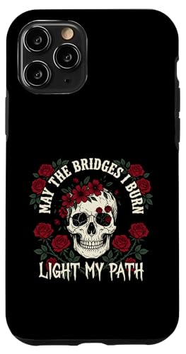 May The Bridges I Burn Light My Way Funny Goth Gothic Skull �X�}�z�P�[�X iPhone 11 Pro �p