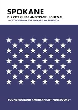 Spokane DIY City Guide and Travel Journal: City Notebook for Spokane, Washington