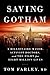 Saving Gotham: A Billionaire Mayor, Activist Doctors, and the Fight for Eight Million Lives