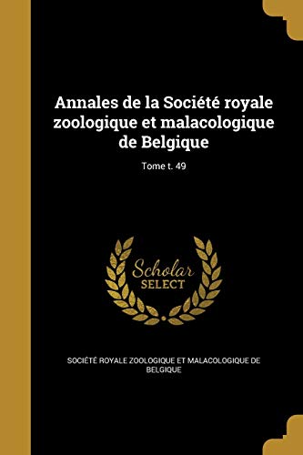 Annales de la Société royale zoologique et malacologique de Belgique; Tome t. 49 (French Edition)
