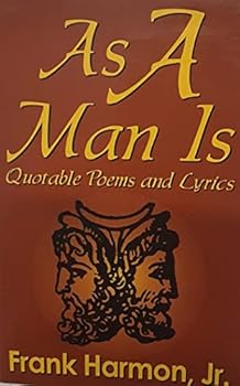 Paperback As a Man Is: Quotable Poems and Lyrics Book
