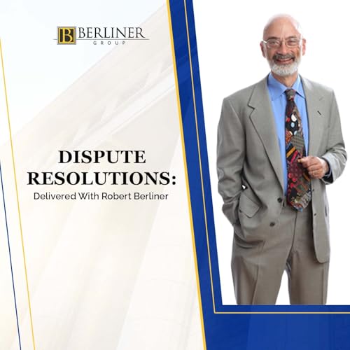 Dispute Resolutions: Delivered with Robert Berliner Titelbild