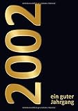  2002 Jahrgang: Notizbuch Din A4, liniert, 100 Seiten, schwarz/gold (19. Geburtstag)