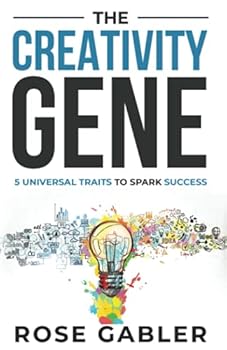 Paperback The Creativity Gene: 5 Universal Traits to Spark Success Book