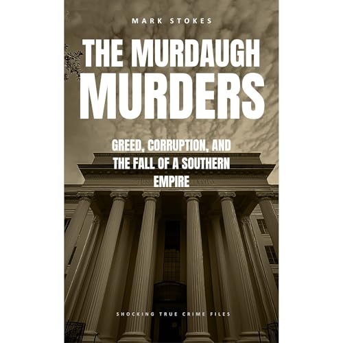 The Murdaugh Murders by Mark Stokes episode artwork