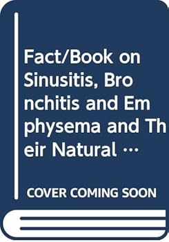 Paperback Fact/Book on Sinusitis, Bronchitis and Emphysema and Their Natural Treatment Book