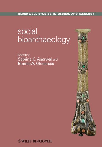 Social Bioarchaeology (Wiley Blackwell Studies in Global Archaeology Book 11)
