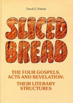 Paperback Sliced Bread: The Four Gospels, Acts and Revelation: Their Literary Structures Book