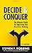 Decide and Conquer: The Ultimate Guide for Improving Your Decision Making (2nd Edition)
