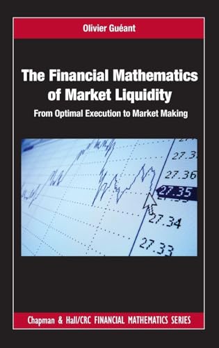 The Financial Mathematics of Market Liquidity (Chapman and Hall/CRC Financial Mathematics Series)