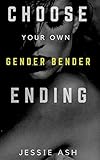 Choose Your Own Gender Bender Ending
