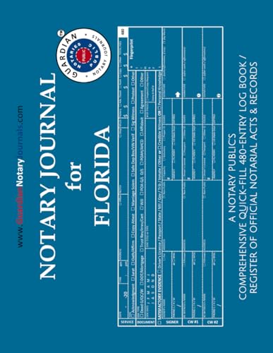 NOTARY JOURNAL FOR FLORIDA: A Notary Public's Comprehensive Quick-Fill 480-Entry Log Book / Register of Official Notarial Acts & Records