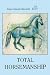 TOTAL HORSEMANSHIP: A recipe for riding in absolute balance